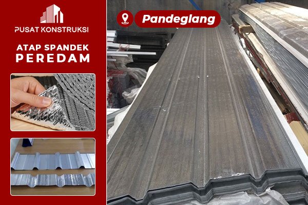 Harga Atap Spandek Lapis Peredam Pandeglang
